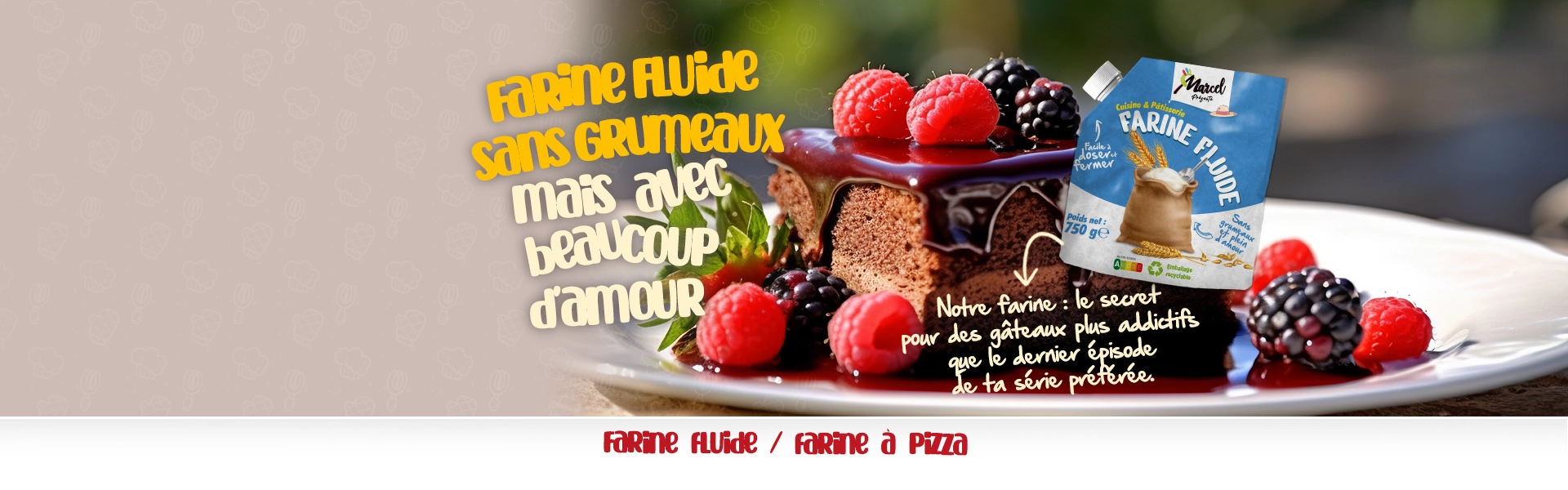 Farine Fluide pour vos patisserie Marcel Présente